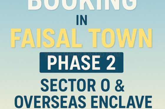 📢 Latest Fresh Booking in Faisal Town Phase 2 – Sector O & Overseas Enclave